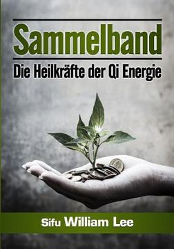 portada Sammelband: Die Heilkrafte der Qi Energie (en Alemán)