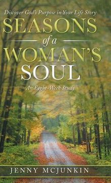 portada Seasons of a Woman's Soul: Discover God's Purpose in Your Life Story (en Inglés)