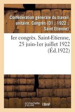 portada Ier Congrès. Saint-Etienne, 25 Juin-1er Juillet 1922 (in French)