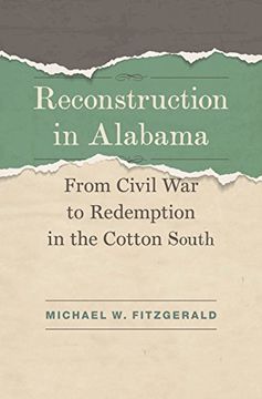 portada Reconstruction in Alabama: From Civil war to Redemption in the Cotton South (en Inglés)