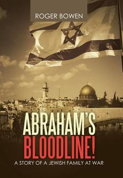 portada Abraham's Bloodline!: A Story of a Jewish Family at War (in English)