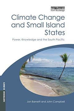 portada Climate Change and Small Island States: Power, Knowledge and the South Pacific (Earthscan Climate)