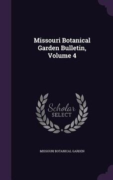 portada Missouri Botanical Garden Bulletin, Volume 4 (en Inglés)