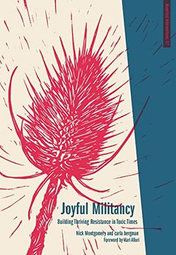 portada Joyful Militancy: Building Thriving Resistance in Toxic Times (Anarchist Interventions) (en Inglés)