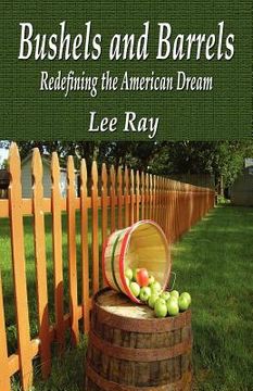 portada bushels and barrels redefining the american dream (en Inglés)