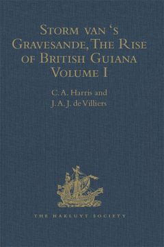 portada Storm Van 's Gravesande, the Rise of British Guiana, Compiled from His Despatches: Volume I (en Inglés)