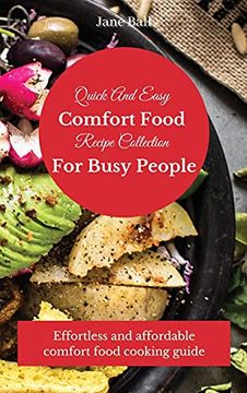 portada Quick and Easy Comfort Food Recipe Collection for Busy People: Effortless and Affordable Comfort Food Cooking Guide (in English)