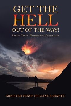 portada Get the Hell out of the Way!: Poetic Truth Wisdom and Knowledge