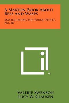portada a maxton book about bees and wasps: maxton books for young people, no. 48 (en Inglés)