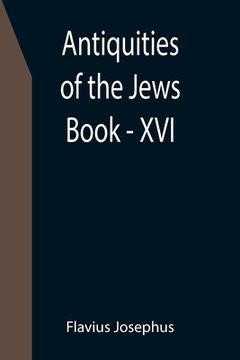 portada Antiquities of the Jews; Book - XVI (en Inglés)