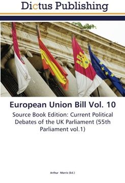 portada European Union Bill Vol. 10: Source Book Edition: Current Political Debates of the UK Parliament (55th Parliament vol.1)