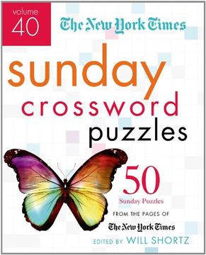 portada The New York Times Sunday Crossword Puzzles Volume 40: 50 Sunday Puzzles from the Pages of The New York Times