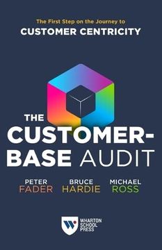 portada The Customer-Base Audit: The First Step on the Journey to Customer Centricity 