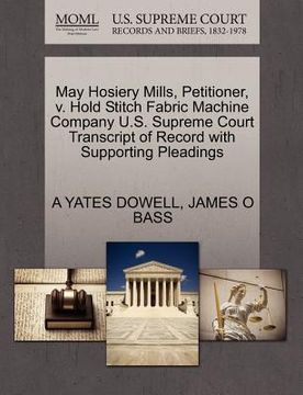 portada may hosiery mills, petitioner, v. hold stitch fabric machine company u.s. supreme court transcript of record with supporting pleadings (en Inglés)