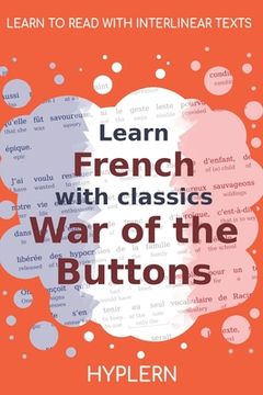 portada Learn French with classics War of the Buttons: Interlinear French to English 