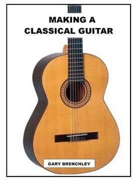 portada Making a Classical Guitar (en Inglés)