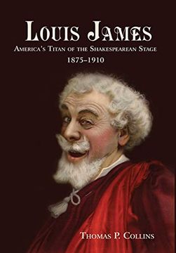 portada Louis James: America's Titan of the Shakespearean Stage, 1875-1910 (en Inglés)