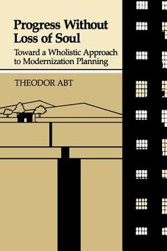 portada Progress Without Loss of Soul: Toward a Holistic Approach to Modernization Planning (en Inglés)