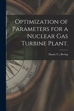 portada Optimization of Parameters for a Nuclear Gas Turbine Plant. (en Inglés)