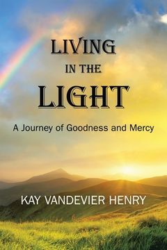 portada Living in the Light: A Journey of Goodness and Mercy (en Inglés)