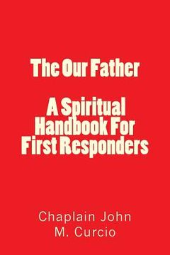 portada The Our Father / A Spiritual Handbook For First Responders: A Spiritual Handbook For First Responders (en Inglés)