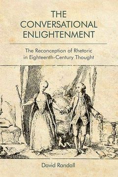portada The Conversational Enlightenment: The Reconception of Rhetoric in Eighteenth-Century Thought (en Inglés)