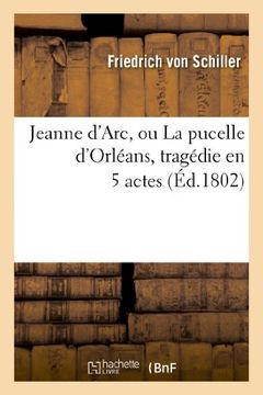 portada Jeanne D'Arc, Ou La Pucelle D'Orleans (Litterature) (French Edition)