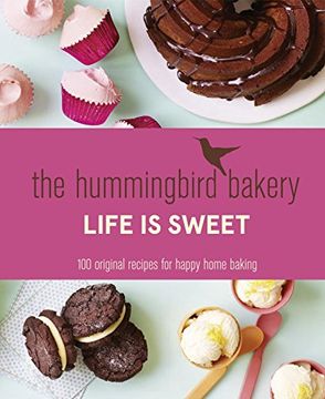 portada The Hummingbird Bakery Life is Sweet (in English)