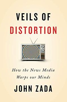 portada Veils of Distortion: How the News Media Warps our Minds (en Inglés)