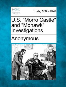portada u.s. "morro castle" and "mohawk" investigations (en Inglés)