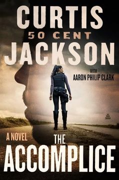 portada The Accomplice: A Novel: A Page-Turning Suspense Novel With a Strong Female Lead and a Dangerous Criminal Enterprise (Curtis “50 Cent” Jackson Presents, 1) (en Inglés)