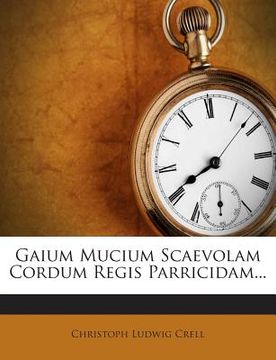 portada Gaium Mucium Scaevolam Cordum Regis Parricidam... (en Inglés)