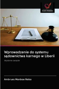 portada Wprowadzenie do systemu sądownictwa karnego w Liberii (en Polaco)