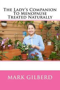 portada The Lady's Companion To Menopause Treated Naturally (in English)