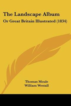 portada the landscape album: or great britain illustrated (1834) (in English)