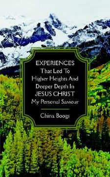 portada experiences that led to higher heights and deeper depth in jesus christ my personal saviour