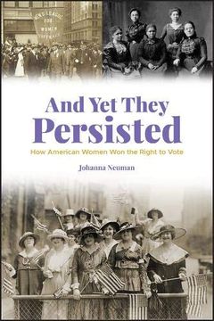 portada And yet They Persisted: How American Women won the Right to Vote (en Inglés)