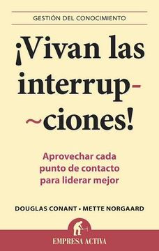 portada Vivan las Interrupciones!: Aprovechar Cada Punto de Contacto Para Liderar Mejor (in Spanish)