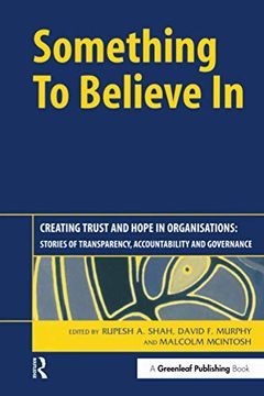 portada Something to Believe in: Creating Trust and Hope in Organisations: Stories of Transparency, Accountability and Governance (in English)