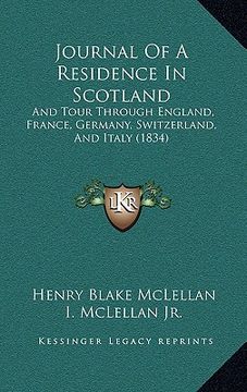 portada journal of a residence in scotland: and tour through england, france, germany, switzerland, and italy (1834) (in English)
