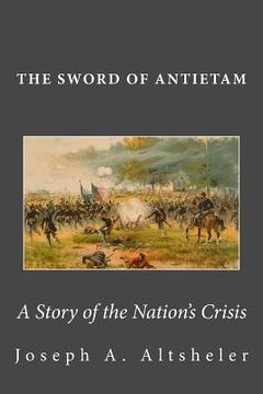 portada The Sword of Antietam: A Story of the Nation's Crisis (in English)