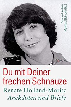 portada Du mit Deiner Frechen Schnauze: Renate Holland-Moritz - Anekdoten und Briefe (Schriftenreihe der Defa-Stiftung) (en Alemán)