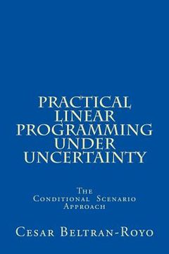portada Practical Linear Programming under Uncertainty: The Conditional Scenario Approach (in English)