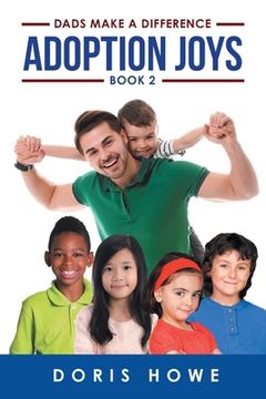 portada Adoption Joys Book 2: Dads Make A Difference (en Inglés)