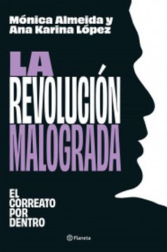 portada La revolución malograda. El correato por dentro (in Spanish)