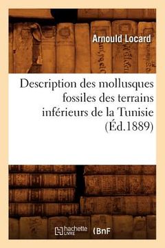 portada Description Des Mollusques Fossiles Des Terrains Inférieurs de la Tunisie, (Éd.1889) (in French)