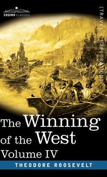 portada The Winning of the West, Vol. IV (in four volumes): Louisiana and the Northwest, 1791-1807 (in English)