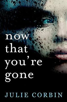portada Now That You're Gone: A Tense, Twisting Psychological Thriller (en Inglés)