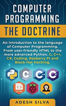 portada Computer Programming the Doctrine: An Introduction to the Language of Computer Programming. From User-Friendly Html to the More Advanced Python. C, C++,C#, Coding, Rasberry pi and Black hat Hacking (in English)