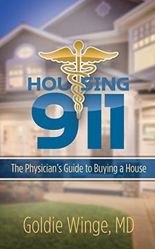 portada Housing 911: The Physician's Guide to Buying a House